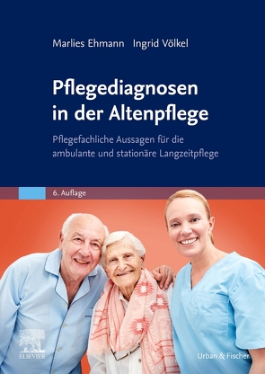 Pflegediagnosen in der Altenpflege von Ehmann,  Marlies, Völkel,  Ingrid