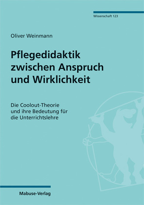 Pflegedidaktik zwischen Anspruch und Wirklichkeit von Weinmann,  Oliver