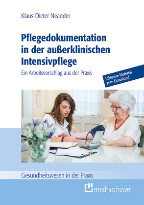 Pflegedokumentation in der außerklinischen Intensivpflege von Neander,  Klaus-Dieter