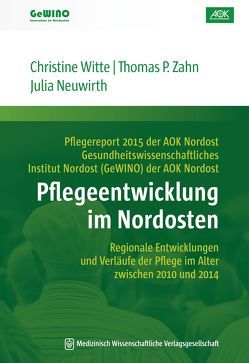 Pflegeentwicklung im Nordosten von Neuwirth,  Julia, Witte,  Christine, Zahn,  Thomas P.
