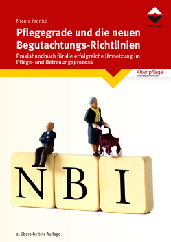 Pflegegrade und die neuen Begutachtungsrichtlinien von Franke,  Nicole