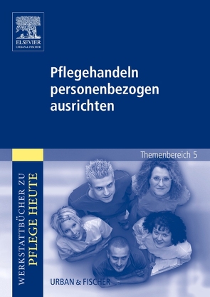 Pflegehandeln personenbezogen ausrichten von Adler,  Susanne, Warmbrunn,  Angelika, Zielke-Nadkarni,  Andrea