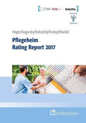 Pflegeheim Rating Report 2017 von Augurzky,  Boris, Heger,  Dörte, Kolodziej,  Ingo, Krolop,  Sebastian, Wuckel,  Christiane