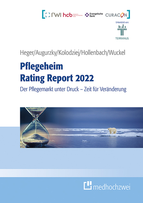 Pflegeheim Rating Report 2022 von Augurzky,  Boris, Heger,  Dörte, Hollenbach,  Johannes, Kolodziej,  Ingo, Wuckel,  Christiane