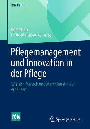 Pflegemanagement und Innovation in der Pflege von Lux,  Gerald, Matusiewicz ,  David