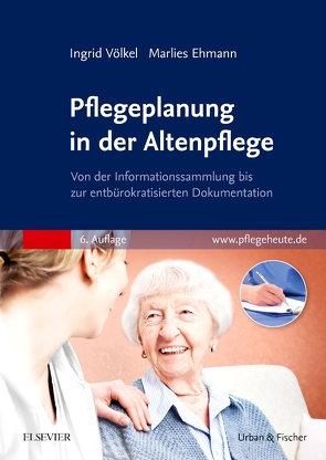 Pflegeplanung in der Altenpflege von Ehmann,  Marlies, Völkel,  Ingrid