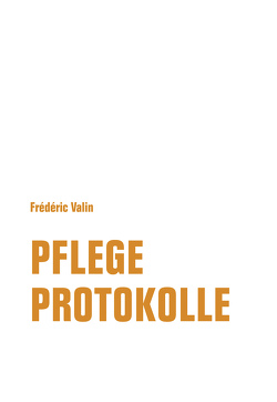 Pflegeprotokolle von Valin,  Frédéric