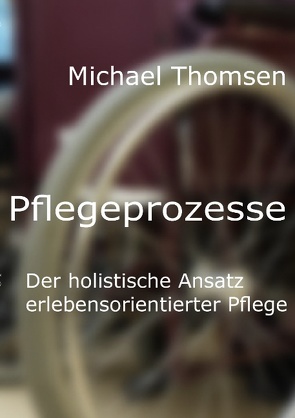 Pflegeprozesse von Thomsen,  Michael