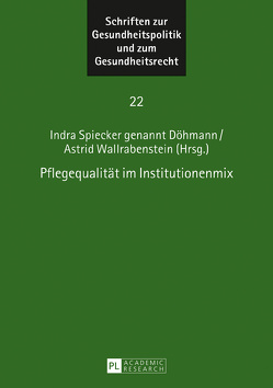 Pflegequalität im Institutionenmix von Spiecker gen. Döhmann,  Indra, Wallrabenstein,  Astrid