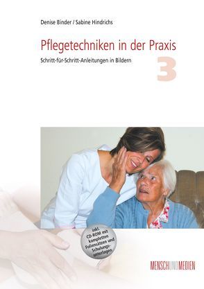Pflegetechniken in der Praxis 3 von Binder,  Denise, Hindrichs,  Sabine