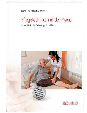 Pflegetechniken in der Praxis von Hein,  Bernd, Keller,  Christine