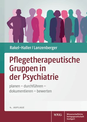Pflegetherapeutische Gruppen in der Psychiatrie von Lanzenberger,  Auguste, Rakel-Haller,  Teresa