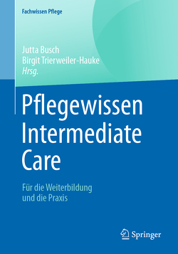 Pflegewissen Intermediate Care von Busch,  Jutta, Stolecki,  Dietmar, Trierweiler-Hauke,  Birgit