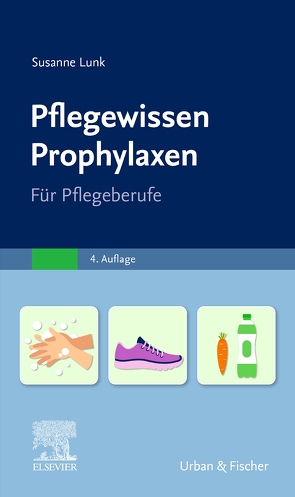 Pflegewissen Prophylaxen von Lunk,  Susanne