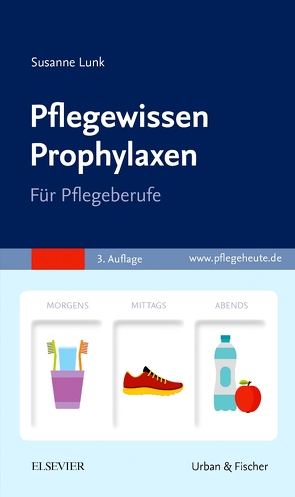 Pflegewissen Prophylaxen von Lunk,  Susanne