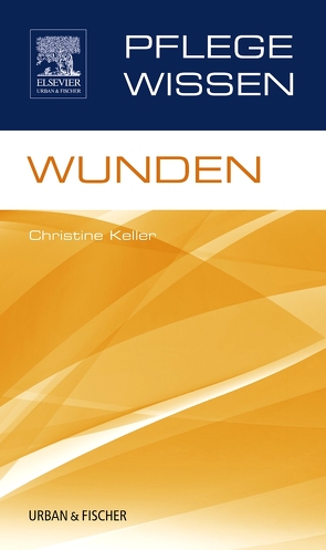 PflegeWissen, Wunden von Keller,  Christine