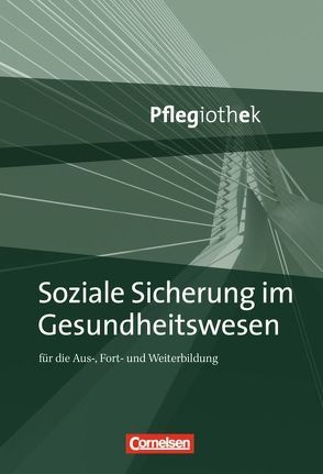 Pflegiothek / Soziale Sicherung im Gesundheitswesen von Schmülling,  Lukas