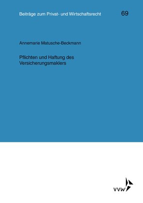 Pflichten und Haftung des Versicherungsmaklers von Hübner,  Ulrich, Klingmüller,  Ernst, Matusche,  Annemarie