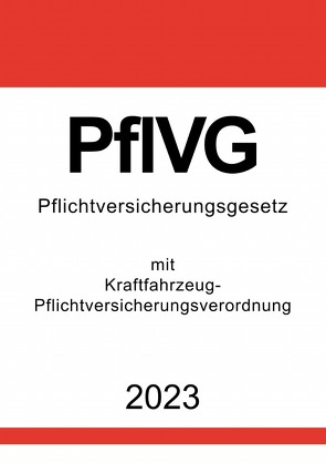 Pflichtversicherungsgesetz (PflVG) 2023 von Studier,  Ronny