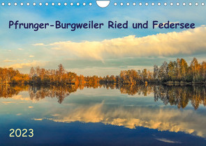 Pfrunger-Burgweiler Ried und Federsee (Wandkalender 2023 DIN A4 quer) von Horn,  Christine