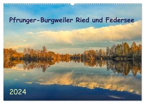 Pfrunger-Burgweiler Ried und Federsee (Wandkalender 2024 DIN A2 quer), CALVENDO Monatskalender von Horn,  Christine