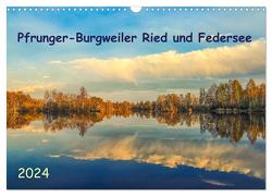 Pfrunger-Burgweiler Ried und Federsee (Wandkalender 2024 DIN A3 quer), CALVENDO Monatskalender von Horn,  Christine