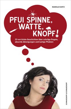 Pfui Spinne, Watte, Knopf! von Kurtz,  Mareile