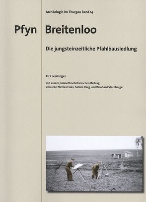 Pfyn Breitenloo – Die jungsteinzeitliche Pfahlbausiedlung von Haas,  Jean N, Karg,  Sabine, Leuzinger,  Urs, Starnberger,  Reinhard