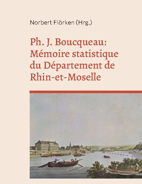 Ph. J. Boucqueau: Mémoire statistique du Département de Rhin-et-Moselle von Flörken,  Norbert