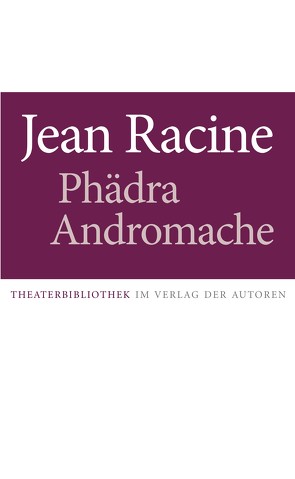 Phädra / Andromache von Racine,  Jean, Werle,  Simon