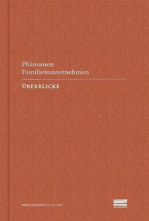 Phänomen Familienunternehmen von Berghoff,  Hartmut, Bosecker,  Kai, Derix,  Simone, Hilger,  Susanne, Kambartel,  Andrea, Koehler,  Ingo, Lubinski,  Christina, Rosenhaft,  Eva, Roth,  Nicole, Schaefer,  Michael, Spitz,  Maria, Stamm,  Isabell