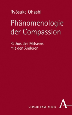 Phänomenologie der Compassion von Ohashi,  Ryôsuke
