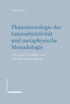 Phänomenologie der Intersubjektivität und metaphysische Monadologie von Kern,  Iso