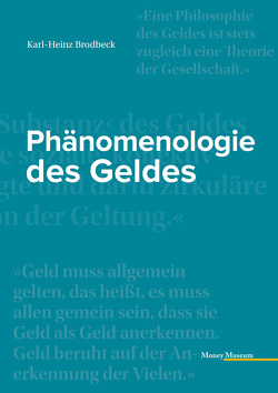 Phänomenologie des Geldes von Brodbeck,  Karl-Heinz