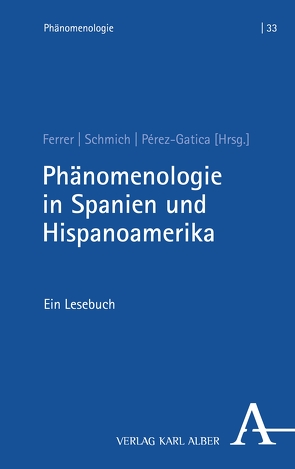 Phänomenologie in Spanien und Hispanoamerika von Ferrer,  Guillermo, Gatica,  Sergio Pérez, Schmich,  Niklas