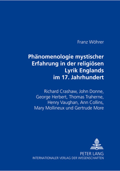 Phänomenologie mystischer Erfahrung in der religiösen Lyrik Englands im 17. Jahrhundert von Wöhrer,  Franz