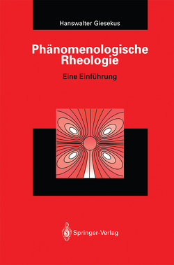 Phänomenologische Rheologie von Giesekus,  Hanswalter