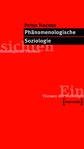 Phänomenologische Soziologie von Fischer,  Peter
