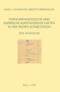 Phänomenologische und empirische Kunstwissenschaften in der frühen Sowjetunion von Burck,  Anna, Fertig,  Julia, Hansen-Löve,  Aage Ansgar, Obermayr,  Brigitte, Schloßberger,  Anja, Stötzler,  Antonia, Strätling,  Susanne, Winkel,  Heike, Witte,  Georg