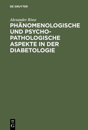 Phänomenologische und psychopathologische Aspekte in der Diabetologie von Risse,  Alexander