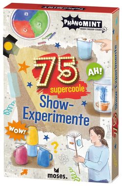 PhänoMINT 75 supercoole Show-Experimente von Apfelbacher,  Lisa, von Kessel,  Carola