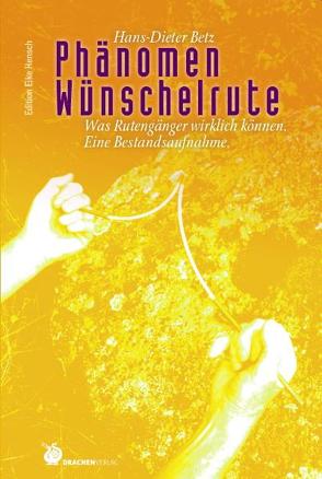 Phänomen Wünschelrute von Betz,  Hans D