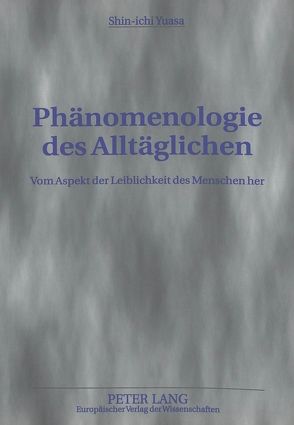 Phänomenologie des Alltäglichen von Yuasa,  Shin-ichi