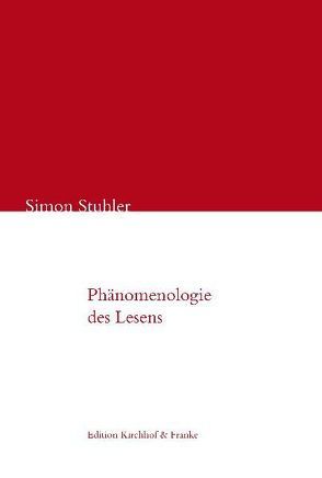 Phänomenologie des Lesens von Stuhler,  Simon