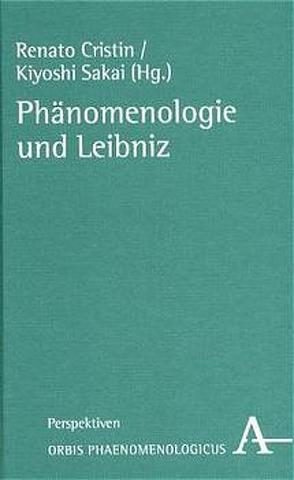 Phänomenologie und Leibniz von Cristin,  Renato, Sakai,  Kiyoshi