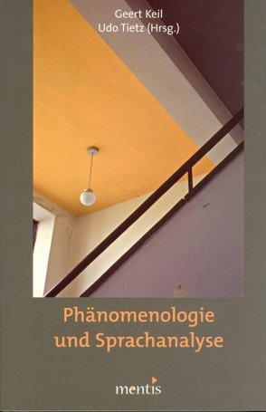 Phänomenologie und Sprachanalyse von Keil,  Geert, Tietz,  Udo