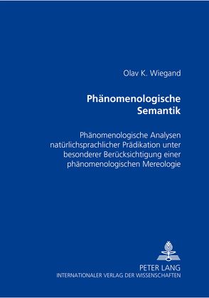 Phänomenologische Semantik von Wiegand,  Olav