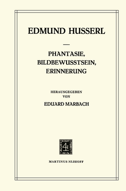 Phantasie, Bildbewusstsein, Erinnerung von Husserl,  Edmund, Marbach,  E.