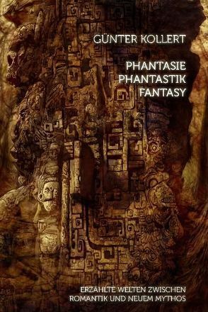 Phantasie – Phantastik – Fantasy von Kollert,  Günter