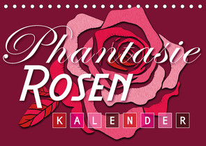 Phantasie-Rosen (Tischkalender 2023 DIN A5 quer) von Design,  ROTH